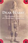 Dear Harry: The First Hand Account of a World War I Infantryman Dear Harry: The First Hand Account of a World War I Infantryman