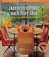 Inneneinrichtung nach Feng Shui. Östliche Weisheit für westliches Wohnen. Inneneinrichtung nach Feng Shui. Östliche Weisheit für westliches Wohnen.