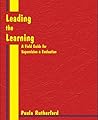 Leading the Learning: A Field Guide for Supervision & Evaluation Leading the Learning: A Field Guide for Supervision & Evaluation