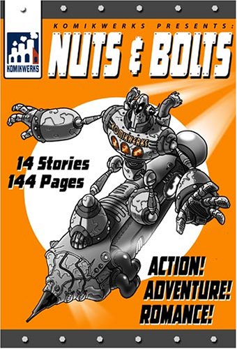Komikwerks Presents: Nuts & Bolts (Paperback)