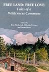 Free Land, Free Love: Tales of a Wilderness Commune