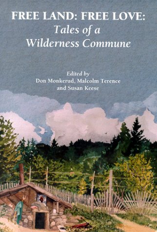 Free Land, Free Love: Tales of a Wilderness Commune (Paperback)