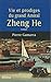 Vie et prodiges du grand amiral Zheng He (French Edition)