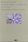 Auge und Hand: Konrad Fiedlers Kunsttheorie im Kontext (Bild und Text) (German Edition)
