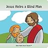 Jesus Helps a Blind Man (Baby Bible Board Books Collection 1-Stories of Jesus)