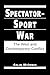 Spectator-Sport War: The West and Contemporary Conflict (Making Sense of Global Security)