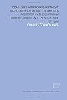 Dead flies in precious ointment: a discourse on morals in America : delivered in the Unitarian Church, Albany, N.Y., Sunday, July 3, 1864