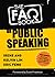 The FAQ Book on Public Speaking