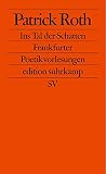 Ins Tal der Schatten. Frankfurter Poetikvorlesungen. Ins Tal der Schatten. Frankfurter Poetikvorlesungen.