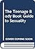 The teenage body book guide...