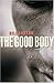 The Good Body: A Novel