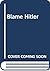 Blame Hitler