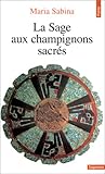 La Sage aux champignons sacrés La Sage aux champignons sacrés