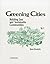 Greening Cities: Building Just and Sustainable Communities (Toes Books)