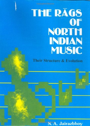 The Rags of North Indian Music: Their Structure and Evolution (Hardcover)