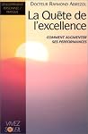 La quête de l'excellence: comment augmenter ses performances La quête de l'excellence: comment augmenter ses performances