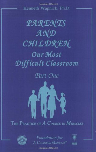 Parents and Children: Our Most Difficult Classroom (2 Volume Set)