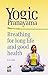 Yogic Pranayama by K.S. Joshi