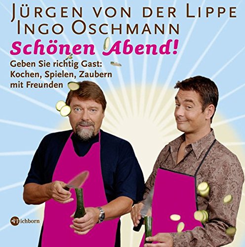 Schönen Abend!: Geben Sie Richtig Gast: Kochen, Spielen, Zaubern Mit Freunden (Hardcover)