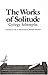 The Works of Solitude (Studies in Austrian Literature, Culture, and Thought Translation Series)