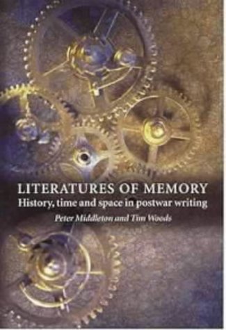 Literature of Memory: History, Time and Space in Post-War Writing (Paperback)