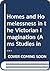 Homes and Homelessness in the Victorian Imagination (Ams Studies in Nineteenth-Century Literature and Culture, Vol 2)