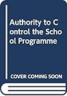 Authority to control the school program (Lexington Books politics of Education series) Authority to control the school program (Lexington Books politics of Education series)