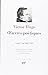 Hugo : Oeuvres poø tiques, tome 1