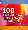 The 100 Greatest Ideas for Making Money on the Internet