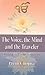 The Voice, the Mind and the Traveler by Prem Chopra