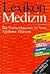 Lexikon Medizin. Das Nachschlagewerk für Ärzte, Apotheker, Patienten.