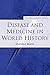 Disease and Medicine in World History by Sheldon Watts