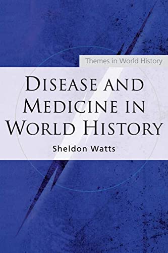 Disease and Medicine in World History (Themes in World History)