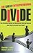 THE GREAT ENTREPRENEURIAL DIVIDE - The Winning Tactics of Suc... by Charles F. Goetz