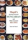Magdi's Quick & Easy Hungarian & Other Gourmet Recipes