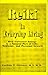 Reiki in Everyday Living : How Universal Energy Is a Natural Part of Life, Medicine, and Personal Growth