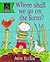 Where Shall We Go on the Farm? by Jane Eccles