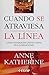 Cuando Se Atraviesa La Linea: Como Establecer Limites Sanos En Las Relaciones (Spanish Edition)