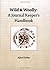 Wild & Woolly: A Journal Keeper's Handbook