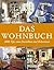 Das Wohnbuch. 1000 Tips zum Einrichten und Dekorieren.