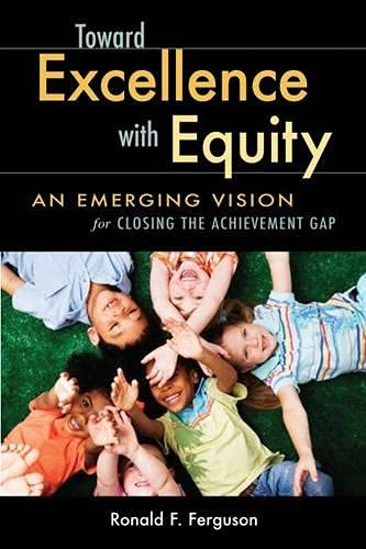 Toward Excellence with Equity: An Emerging Vision for Closing the Achievement Gap (Paperback)