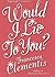 Would I lie to you?