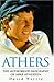Athers: The Authorised Biography of Michael Atherton