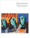 Over the Line: The Art and Life of Jacob Lawrence Over the Line: The Art and Life of Jacob Lawrence