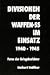 Divisionen der Waffen-SS im Einsatz: Leibstandarte, das Reich, Totenkopf, Wiking, Kavallerie-Division, HJ-Division, die europäischen Freiwilligen : ... Fotos der Kriegsberichter (German Edition)