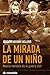 La mirada de un niño: Novela memoria de la Guerra Civil