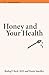 Honey and Your Health: A Nutrimental, Medicinal and Historical Commentary