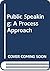 Public Speaking: A Process Approach (Non-InfoTrac Version with CD-ROM), Media Edition