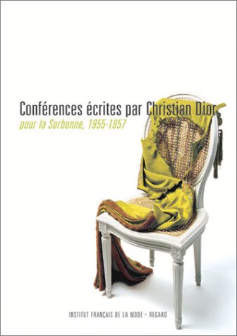 Conférences écrites par Christian Dior pour la Sorbonne, 1955-1957 (Paperback)