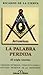 La palabra perdida / The Lost Word: El triple secreto de la masoneria / The Triple Secret of Masonry (Fondos Distribuidos) (Spanish Edition)